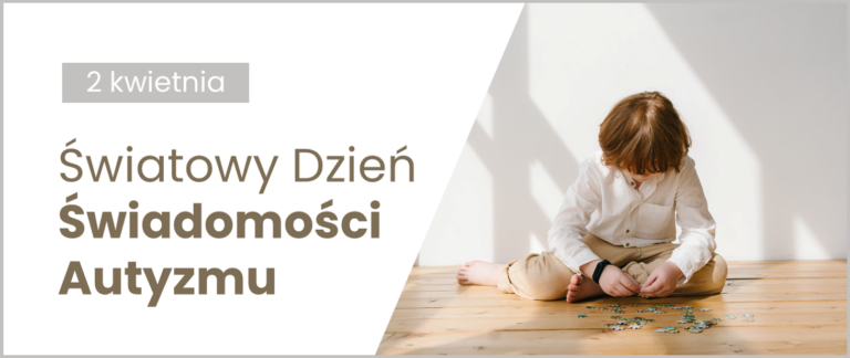 Światowy Dzień Świadomości Autyzmu – jak możemy lepiej zrozumieć osoby w spektrum? [nasza rozmowa]